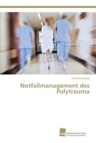 Knjiga Notfallmanagement des Polytrauma Kleber Christian