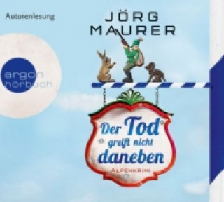 Audio Der Tod greift nicht daneben, 6 Audio-CDs Jörg Maurer