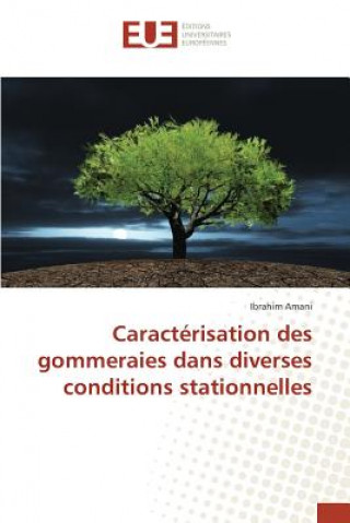 Книга Caracterisation Des Gommeraies Dans Diverses Conditions Stationnelles Amani-I