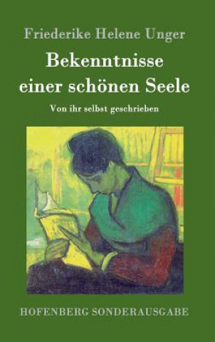 Kniha Bekenntnisse einer schoenen Seele Friederike Helene Unger