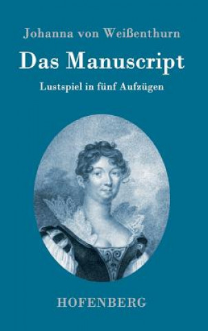 Könyv Das Manuscript Johanna Von Weissenthurn