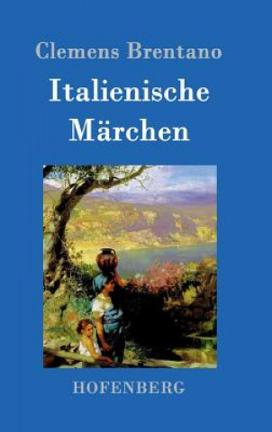 Kniha Italienische Marchen Clemens Brentano