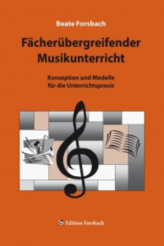 Kniha Fächerübergreifender Musikunterricht Beate Forsbach