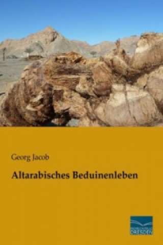 Kniha Altarabisches Beduinenleben Georg Jacob