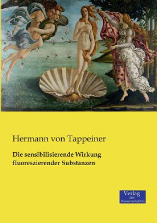 Kniha sensibilisierende Wirkung fluoreszierender Substanzen Hermann Von Tappeiner