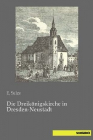 Carte Die Dreikönigskirche in Dresden-Neustadt E. Sulze