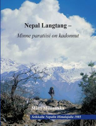 Kniha Nepal Langtang - Minne paratiisi on kadonnut Matti Munnukka