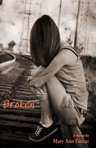 Buch Broken (a Novel) Mary Ann Gouze