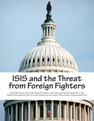 Carte Isis and the Threat from Foreign Fighters Nonproliferat Subcommittee On Terrorism