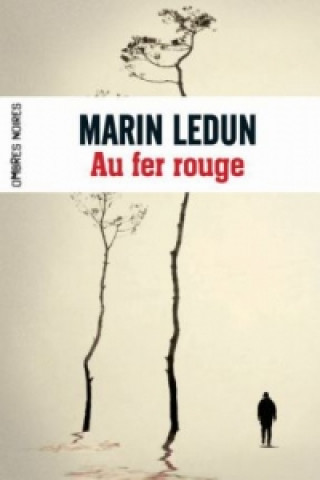 Kniha Au fer rouge Marin Ledun