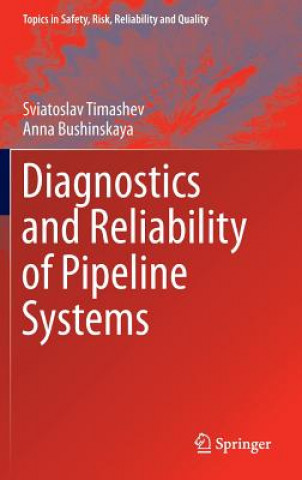 Kniha Diagnostics and Reliability of Pipeline Systems Sviatoslav Timashev