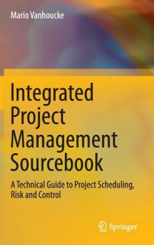 Kniha Integrated Project Management Sourcebook Mario Vanhoucke