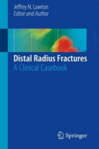 Könyv Distal Radius Fractures Jeffrey N. Lawton