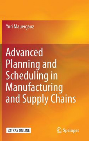 Książka Advanced Planning and Scheduling in Manufacturing and Supply Chains Yuri Mauergauz