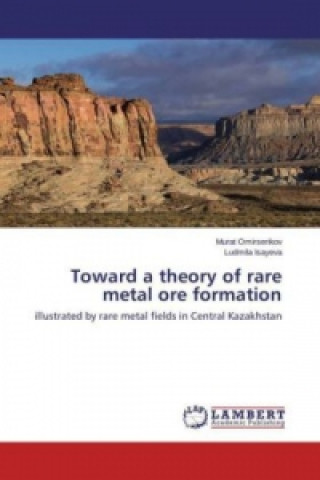 Kniha Toward a theory of rare metal ore formation Murat Omirserikov