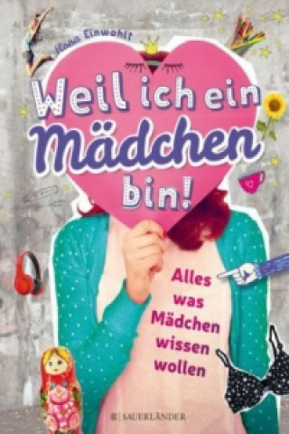 Kniha Weil ich ein Mädchen bin! Ilona Einwohlt