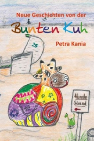 Könyv Neue Geschichten von der bunten Kuh Petra Kania
