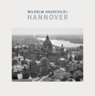 Kniha Wilhelm Hauschilds Hannover Wilhelm Hauschild
