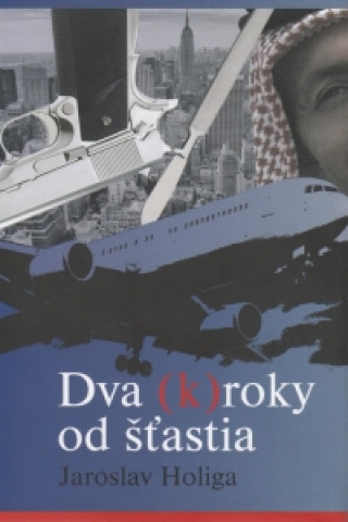 Книга Dva (k)roky od šťastia Jaroslav Holiga