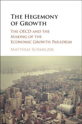 Kniha Hegemony of Growth Matthias Schmelzer