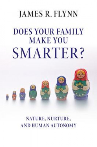 Kniha Does your Family Make You Smarter? James R. Flynn