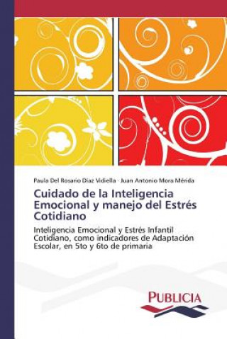 Könyv Cuidado de la Inteligencia Emocional y manejo del Estres Cotidiano Diaz Vidiella Paula Del Rosario