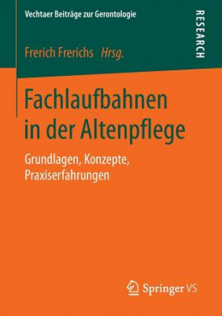 Книга Fachlaufbahnen in Der Altenpflege Frerich Frerichs