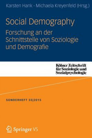 Könyv Social Demography - Forschung an Der Schnittstelle Von Soziologie Und Demographie Karsten Hank