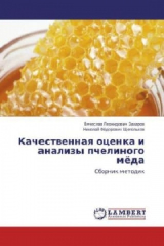 Livre Kachestvennaya ocenka i analizy pchelinogo mjoda Vyacheslav Leonidovich Zaharov