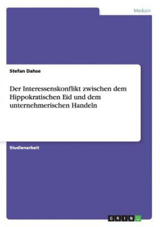 Kniha Interessenskonflikt zwischen dem Hippokratischen Eid und dem unternehmerischen Handeln Stefan Dahse