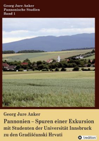 Carte Pannonien - Spuren einer Exkursion Georg Jure Anker