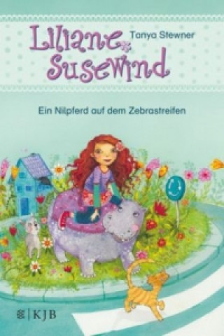 Könyv Liliane Susewind - Ein Nilpferd auf dem Zebrastreifen Tanya Stewner