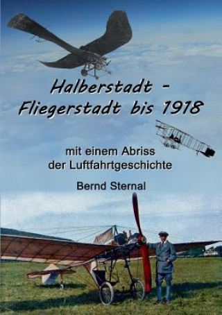 Carte Halberstadt - Fliegerstadt bis 1918 Bernd Sternal