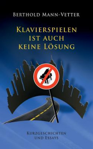 Book Klavierspielen ist auch keine Loesung Berthold Mann-Vetter