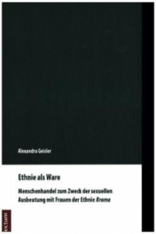 Könyv Ethnie als Ware Alexandra Geisler