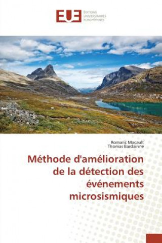 Kniha Methode Damelioration de la Detection Des Evenements Microsismiques Macault-R