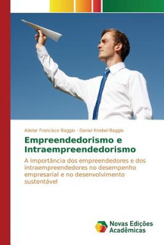 Kniha Empreendedorismo e Intraempreendedorismo Francisco Baggio Adelar