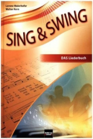 Kniha Sing & Swing DAS neue Liederbuch - Schülerbuch Lorenz Maierhofer