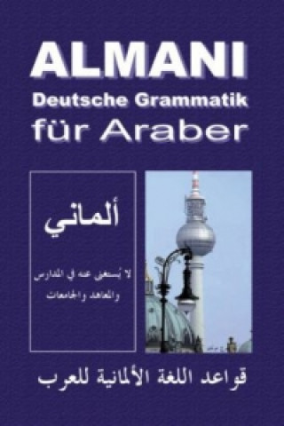 Kniha Almani - Deutsche Grammatik für Araber Khaled Al Rawaschdeh