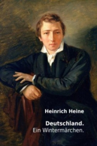 Knjiga Deutschland. Ein Wintermärchen. Heinrich Heine