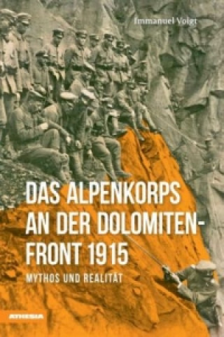 Carte Das Alpenkorps an der Dolomitenfront Immanuel Voigt