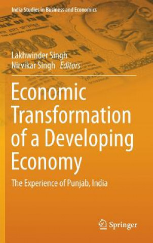 Knjiga Economic Transformation of a Developing Economy Lakhwinder Singh