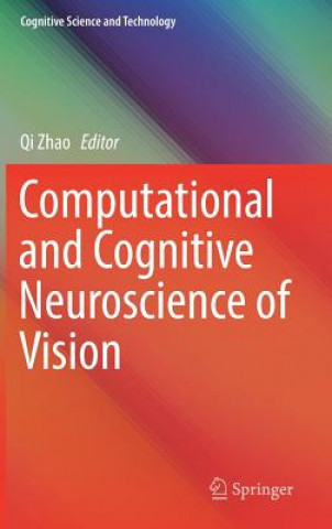 Książka Computational and Cognitive Neuroscience of Vision Qi Zhao