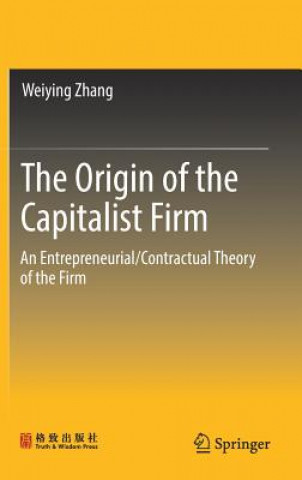 Kniha Origin of the Capitalist Firm Weiying Zhang