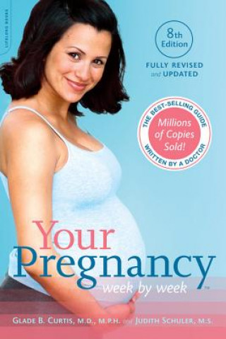 Kniha Your Pregnancy Week by Week, 8th Edition Glade B. Curtis