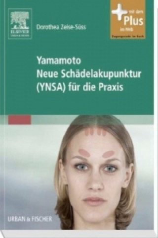 Kniha Yamamoto Neue Schädelakupunktur (YNSA) für die Praxis Dorothea Zeise-Süss