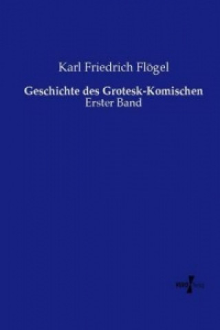 Carte Geschichte des Grotesk-Komischen Karl Friedrich Flögel