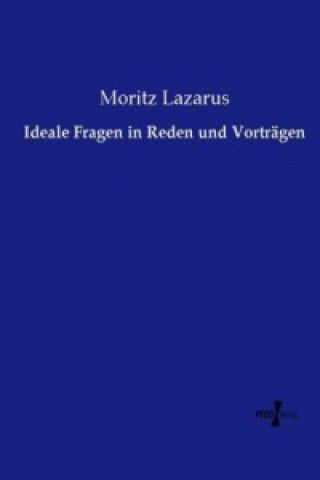 Knjiga Ideale Fragen in Reden und Vorträgen Moritz Lazarus