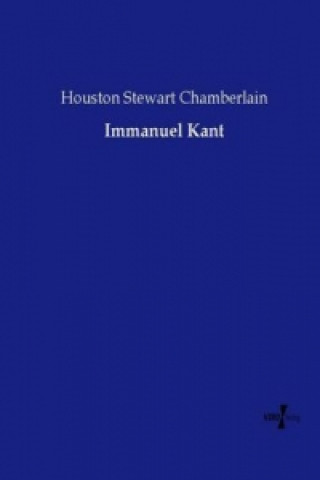 Könyv Immanuel Kant Houston Stewart Chamberlain