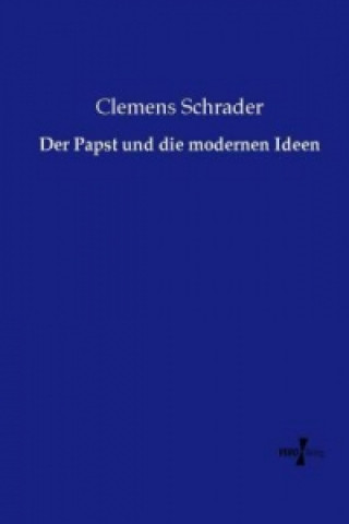 Kniha Papst und die modernen Ideen Clemens Schrader